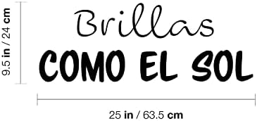 Vinyl Стикер на стената - Brillas Como El Sol / Ти си Сияешь, като Слънцето - 9,5 x 25 - Модерен Стикер с прекрасни цитати на испански за Детски стаи, Игри стая, детска градина, класна?