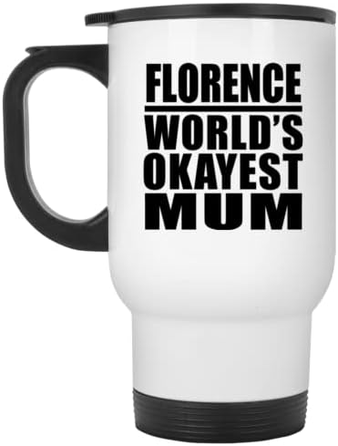Designsify Florence Най-Добрата Майка в света, Бяла Пътна Чаша 14 грама, на Изолиран Чаша от Неръждаема Стомана,