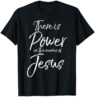 Християнската Цитат Подарък Има Сила в Името на Исус Тениска