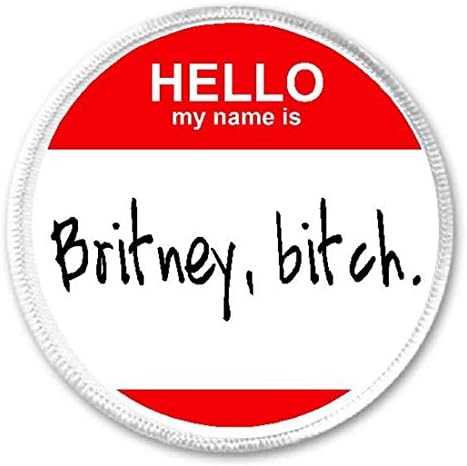 Здравейте, моето име е Бритни, Кучка. - Нашивка в кръг /Выглаженная желязо - Икона Hi Label